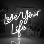 Neon Love Your Life Sign - 3