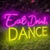 Néon "Eat Drink Dance" - 5