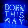 Néon "Born This Way"