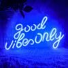 Néon "Good Vibes Only" - 7