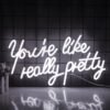 Néon "You're Like Really Pretty" - 5