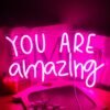 Néon personnalisé "You Are Amazing"