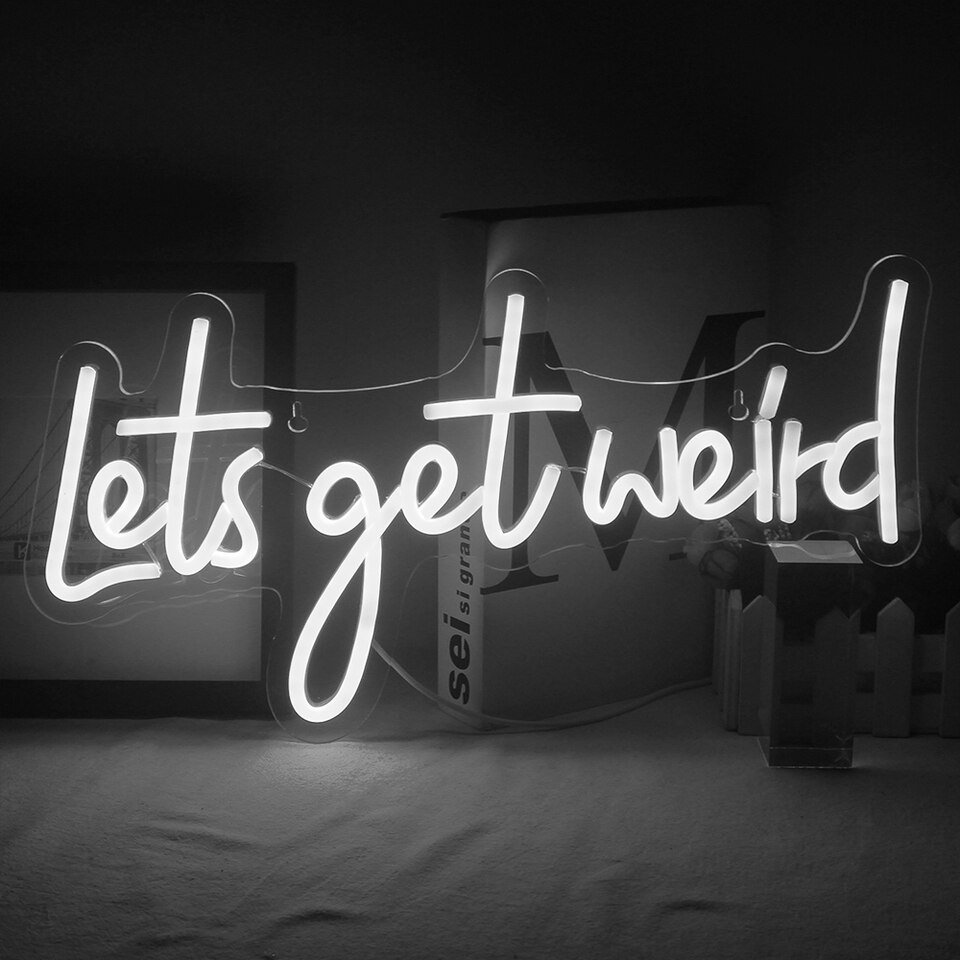 Néon "Let's Get Weird" - 5