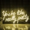 Néon "You're Like Really Pretty" - 8
