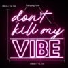 Néon "Don't Kill My Vibe" - 2