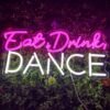 Néon "Eat Drink Dance" - 3